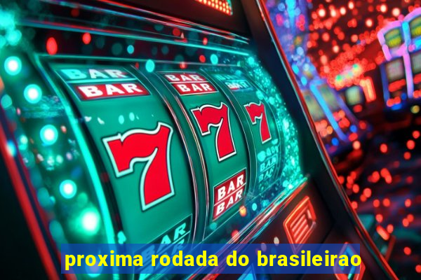 proxima rodada do brasileirao